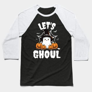 Let's Ghoul Baseball T-Shirt